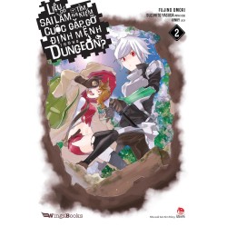Liệu Có Sai Lầm Khi Tìm Kiếm Cuộc Gặp Gỡ Định Mệnh Trong Dungeon ( 4 tâp đầu)