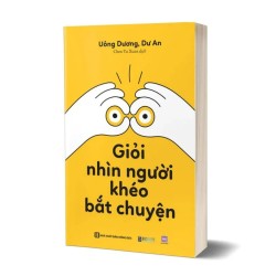 Giỏi nhìn người, khéo bắt...