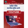 Kiếm tiền xuyên biên giới từ Youtube - Hướng dẫn + kinh nghiệm thực chiến